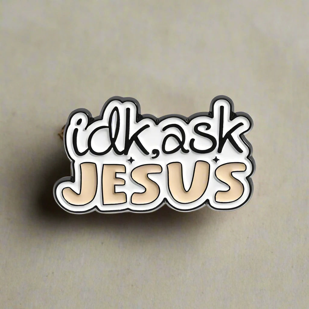idk, ask Jesus Pin