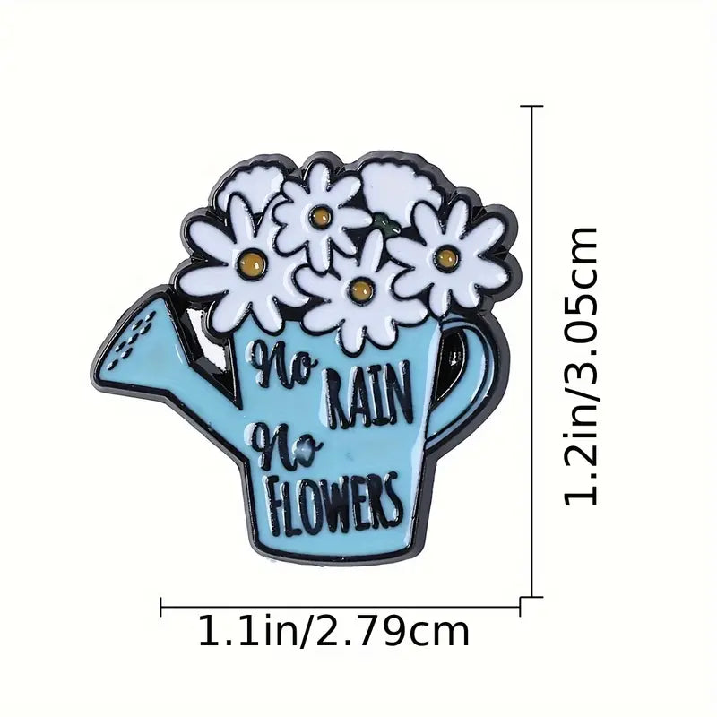 No Rain, No Flowers Pin