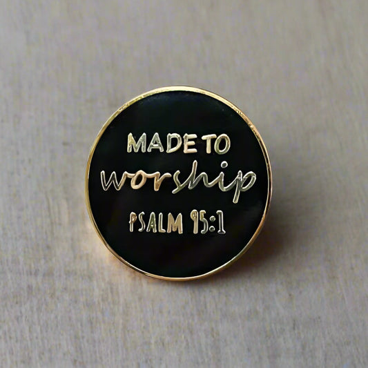 Made to Worship Pin