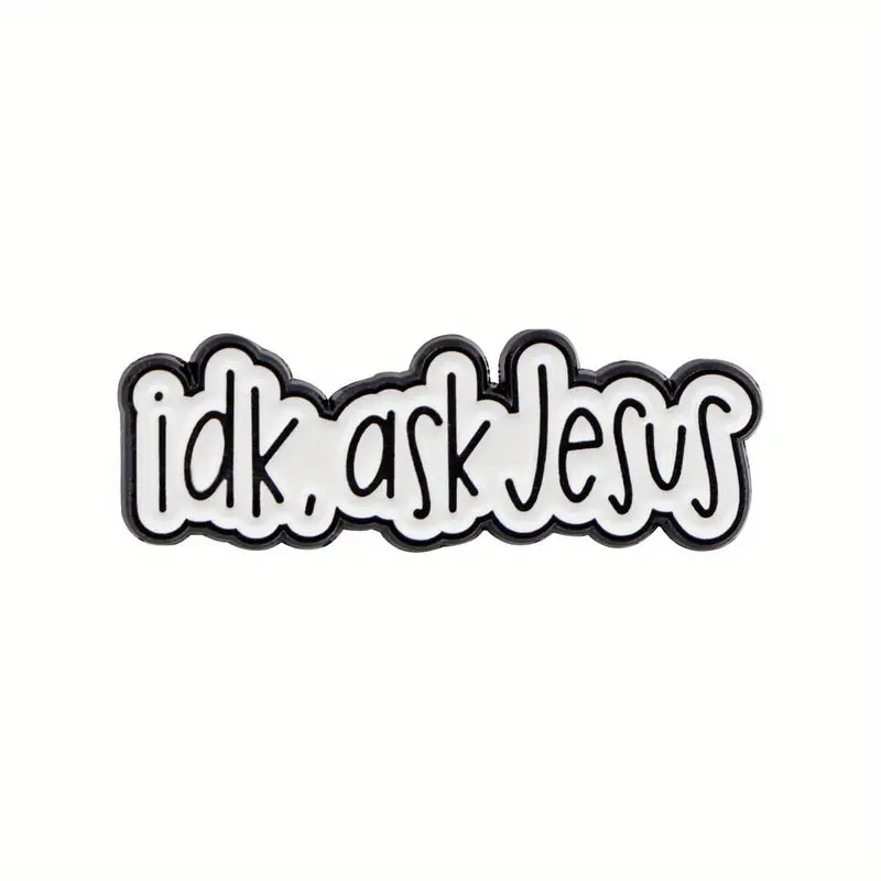 idk, ask Jesus Pin