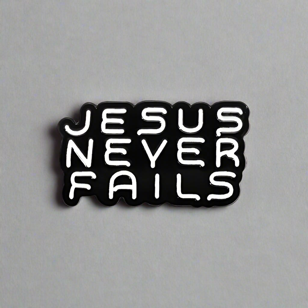 Jesus Never Fails Pin