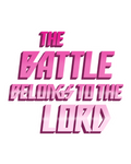 Pink text 'The Battle Belongs to the Lord' on a white background