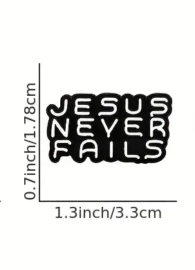 Jesus Never Fails Pin